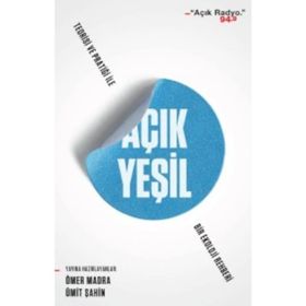 Açık Yeşil: Teorisi ve Pratiği ile Bir Ekoloji Rehberi - Ömer Madra