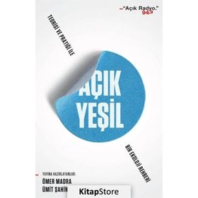 Açık Yeşil: Teorisi ve Pratiği ile Bir Ekoloji Rehberi - Ömer Madra