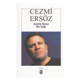 AÇIKLA BANA BU IŞIĞI - CEZMI ERSÖZ