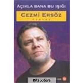 AÇIKLA BANA BU IŞIĞI - CEZMI ERSÖZ