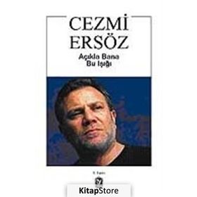 AÇIKLA BANA BU IŞIĞI - CEZMI ERSÖZ