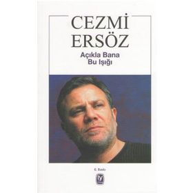 AÇIKLA BANA BU IŞIĞI - CEZMI ERSÖZ