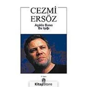 AÇIKLA BANA BU IŞIĞI - CEZMI ERSÖZ