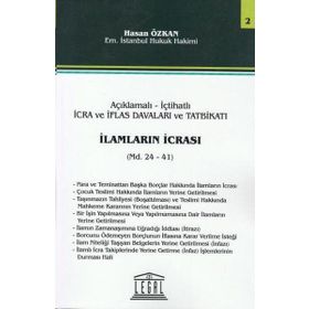 Açıklama - İçtihatlı İcra ve İflas Davaları ve Tatbikatı İlamların İcrası - Hasan Özkan
