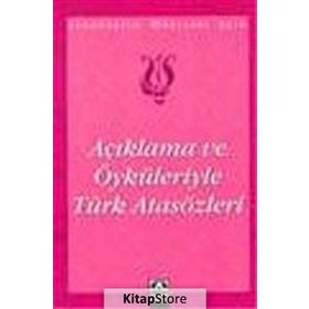 AÇIKLAMA VE ÖYKÜLERİYLE TÜRK ATASÖZLERİ İLKÖĞRETİM OKULLARI İÇİN - SUAT BATUR