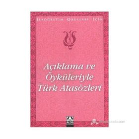 AÇIKLAMA VE ÖYKÜLERİYLE TÜRK ATASÖZLERİ İLKÖĞRETİM OKULLARI İÇİN - SUAT BATUR