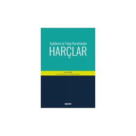 Açıklama ve Yargı Kararlarıyla Harçlar - Enver Karmış