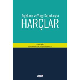 Açıklama ve Yargı Kararlarıyla Harçlar - Enver Karmış