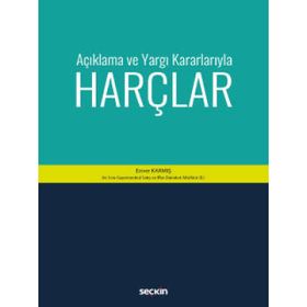 Açıklama ve Yargı Kararlarıyla Harçlar - Enver Karmış