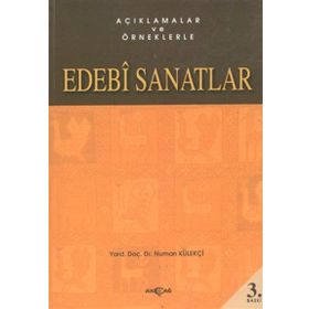 AÇIKLAMALAR VE ÖRNEKLERLE EDEBI SANATLAR - NUMAN KÜLEKÇİ