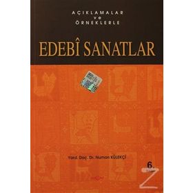 AÇIKLAMALAR VE ÖRNEKLERLE EDEBI SANATLAR - NUMAN KÜLEKÇİ