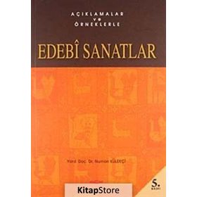 AÇIKLAMALAR VE ÖRNEKLERLE EDEBI SANATLAR - NUMAN KÜLEKÇİ
