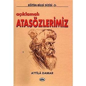 AÇIKLAMALI ATASÖZLERİMİZ - ATTILA DAMAR