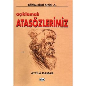 AÇIKLAMALI ATASÖZLERİMİZ - ATTILA DAMAR