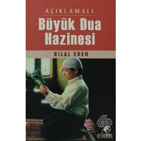 Açıklamalı Büyük Dua Hazinesi - Bilal Eren