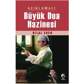 Açıklamalı Büyük Dua Hazinesi - Bilal Eren