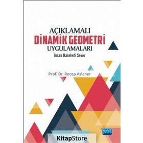 Açıklamalı Dinamik Geometri Uygulamaları - Recep Aslaner