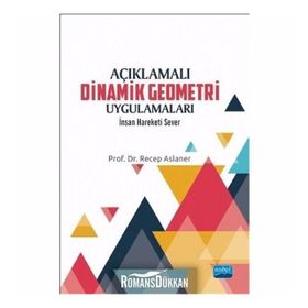 Açıklamalı Dinamik Geometri Uygulamaları - Recep Aslaner