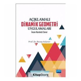 Açıklamalı Dinamik Geometri Uygulamaları - Recep Aslaner