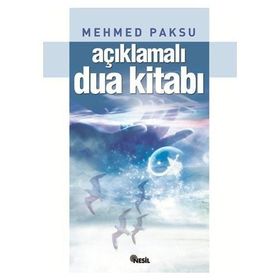 AÇIKLAMALI DUA KİTABI - MEHMED PAKSU