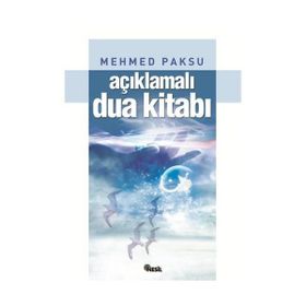 AÇIKLAMALI DUA KİTABI - MEHMED PAKSU