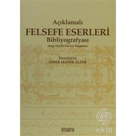 AÇIKLAMALI FELSEFE ESERLERI BİBLOGRAFYASI ARAP HARFLI TÜRKÇE BASMALAR - ÖMER MAHIR ALPER