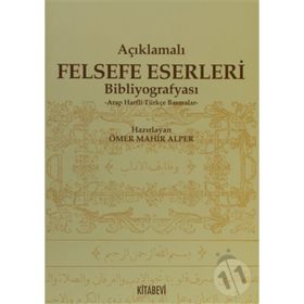 AÇIKLAMALI FELSEFE ESERLERI BİBLOGRAFYASI ARAP HARFLI TÜRKÇE BASMALAR - ÖMER MAHIR ALPER
