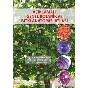Açıklamalı Genel Botanik ve Bitki Anatomisi Atlası / Cahit Doğan / Palme Yayınları