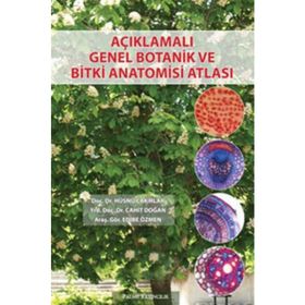 Açıklamalı Genel Botanik ve Bitki Anatomisi Atlası / Cahit Doğan / Palme Yayınları