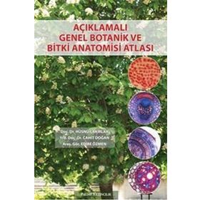 Açıklamalı Genel Botanik ve Bitki Anatomisi Atlası / Cahit Doğan / Palme Yayınları