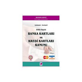 AÇIKLAMALI - GEREKÇELİ 5464 SAYILI BANKA KARTLARI VE KREDI KARTLARI KANUNU - MUSTAFA EKINCI