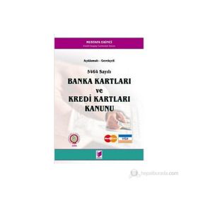 AÇIKLAMALI - GEREKÇELİ 5464 SAYILI BANKA KARTLARI VE KREDI KARTLARI KANUNU - MUSTAFA EKINCI