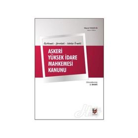 Açıklamalı, Gerekçeli, Dilekçe Örnekli Askeri Yüksek İdare Mahkemesi Kanunu - Murat Yaman