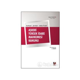 Açıklamalı, Gerekçeli, Dilekçe Örnekli Askeri Yüksek İdare Mahkemesi Kanunu - Murat Yaman