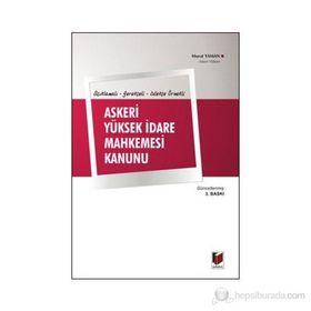 Açıklamalı, Gerekçeli, Dilekçe Örnekli Askeri Yüksek İdare Mahkemesi Kanunu - Murat Yaman