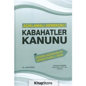 Açıklamalı Gerekçeli Kabahatler Kanunu - Atilla İnan İbrahim Demir