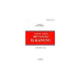 AÇIKLAMALI-İÇTİHATLI 4857 SAYILI İŞ KANUNU - SAVAŞ TAŞKENT