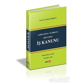 AÇIKLAMALI-İÇTİHATLI 4857 SAYILI İŞ KANUNU - SAVAŞ TAŞKENT