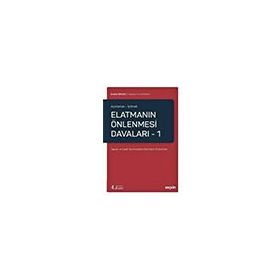 Açıklamalı - İçtihatlı Elatmanın Önlenmesi Davaları 1 Tapulu ve Çaplı Taşınmazlara Elatmanın Önlenmesi - Eraslan Özkaya