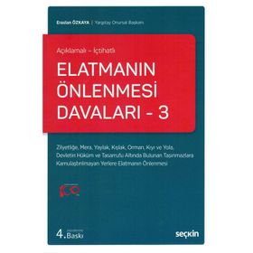 AÇIKLAMALI - İÇTİHATLI ELATMANIN ÖNLENMESİ DAVALARI 3 - ERASLAN ÖZKAYA