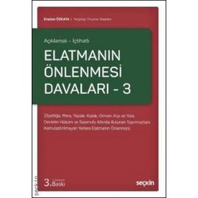 AÇIKLAMALI - İÇTİHATLI ELATMANIN ÖNLENMESİ DAVALARI 3 - ERASLAN ÖZKAYA
