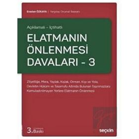 AÇIKLAMALI - İÇTİHATLI ELATMANIN ÖNLENMESİ DAVALARI 3 - ERASLAN ÖZKAYA