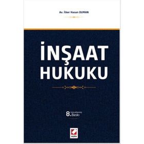 Açıklamalı İçtihatlı İnşaat Hukuku - avukat ilker hasan duman