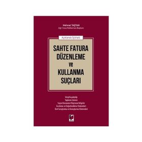 Açıklamalı İçtihatlı Sahte Fatura Düzenleme ve Kullanma Suçları - Mehmet Taştan