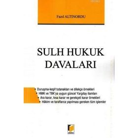 Açıklamalı - İçtihatlı Sulh Hukuk Davaları ve Tatbikatı - Hasan Özkan