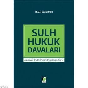 Açıklamalı - İçtihatlı Sulh Hukuk Davaları ve Tatbikatı - Hasan Özkan