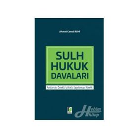 Açıklamalı - İçtihatlı Sulh Hukuk Davaları ve Tatbikatı - Hasan Özkan