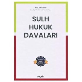 Açıklamalı - İçtihatlı Sulh Hukuk Davaları ve Tatbikatı - Hasan Özkan