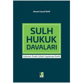Açıklamalı - İçtihatlı Sulh Hukuk Davaları ve Tatbikatı - Hasan Özkan