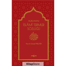 Açıklamalı İslami Terimler Sözlüğü - İsmail Parlatır